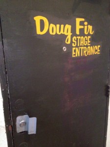 Doug Fir Stage door